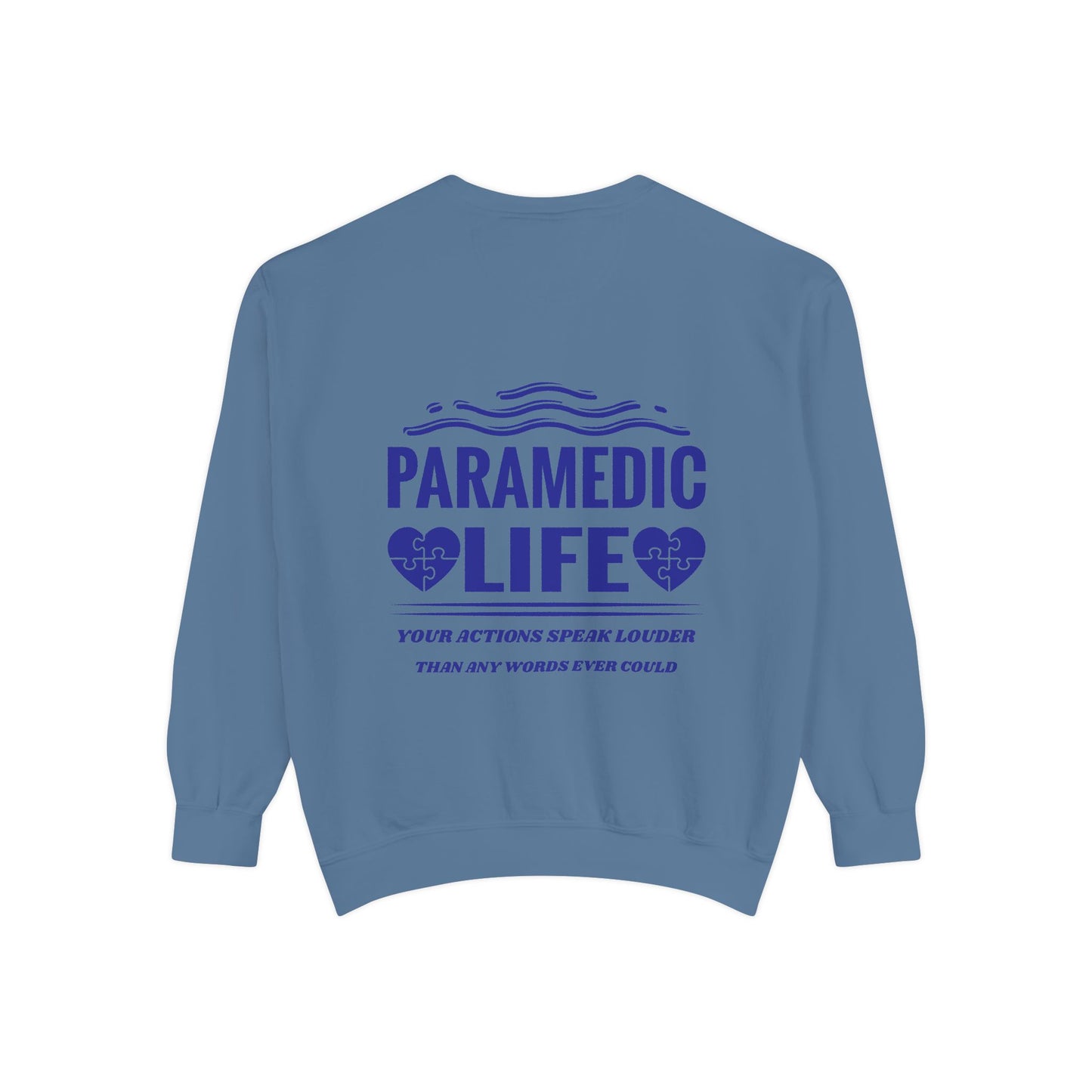 EMS Unisex Garment-Dyed Sweatshirt –Your actions speak louder than any words ever could