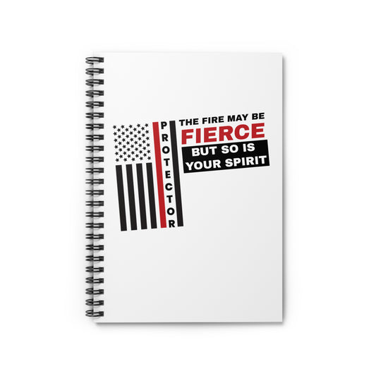 Firefighter Spiral Notebook – The fire may be fierce, but so is your spirit