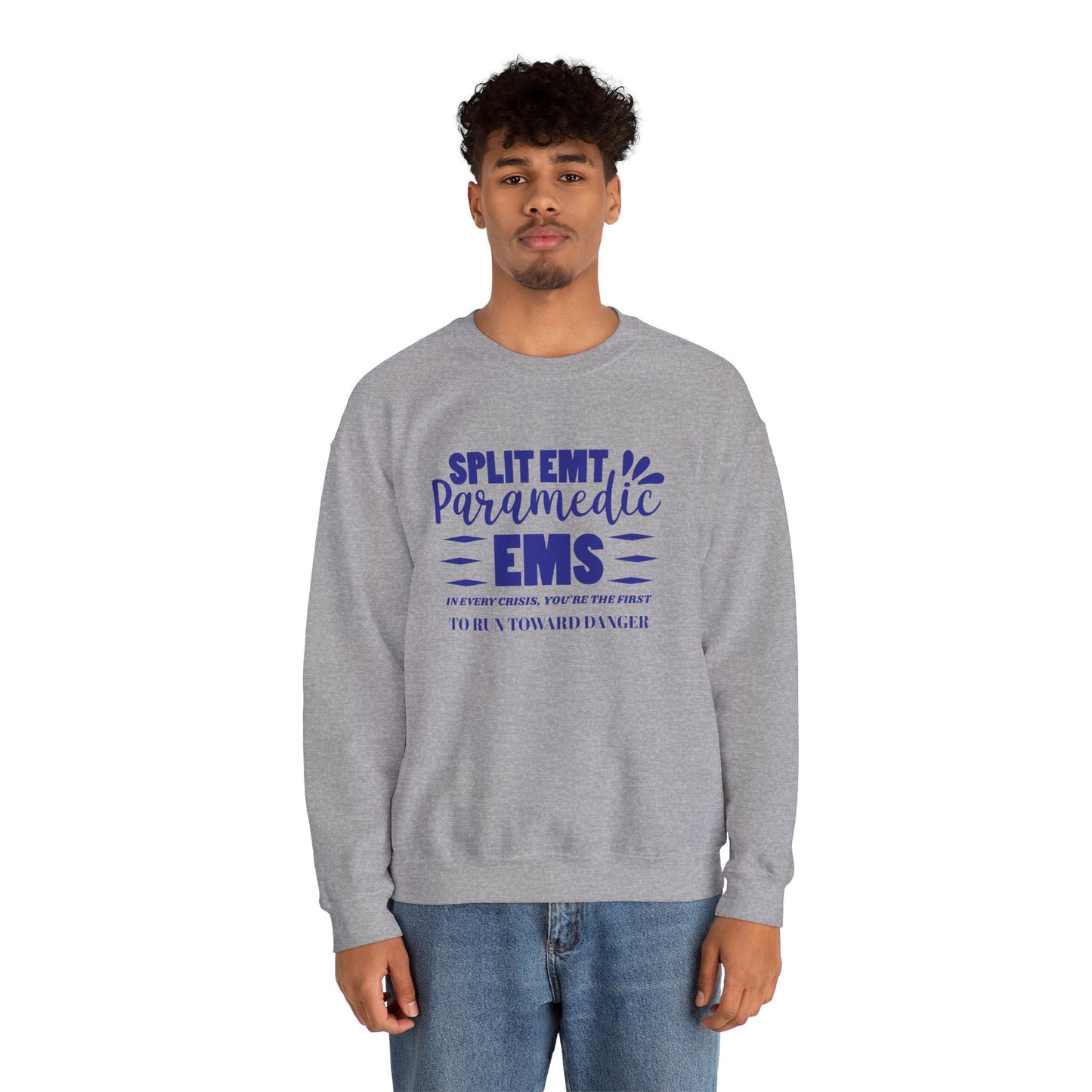EMS Unisex Crewneck Sweatshirt – In every crisis, you're the first to run toward danger