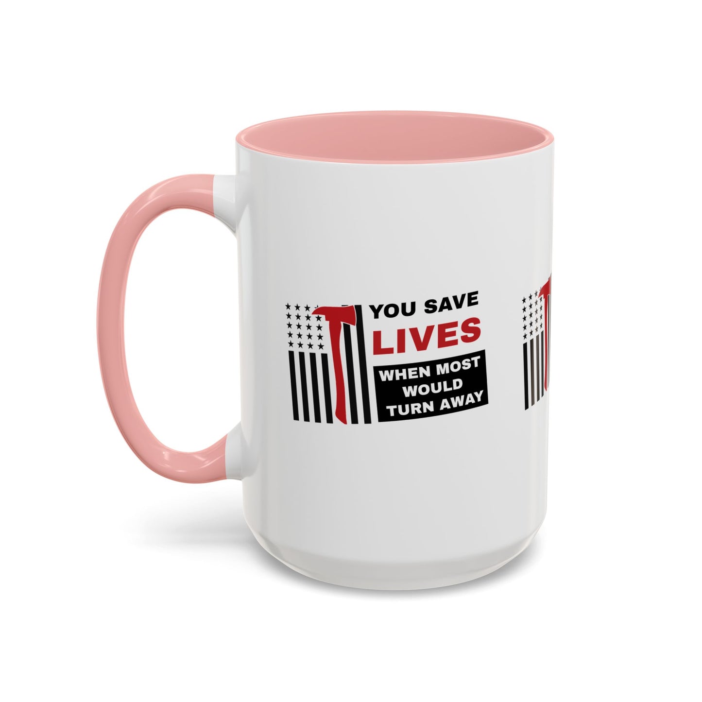 Firefighter Accent Coffee Mug – You save lives when most would turn away