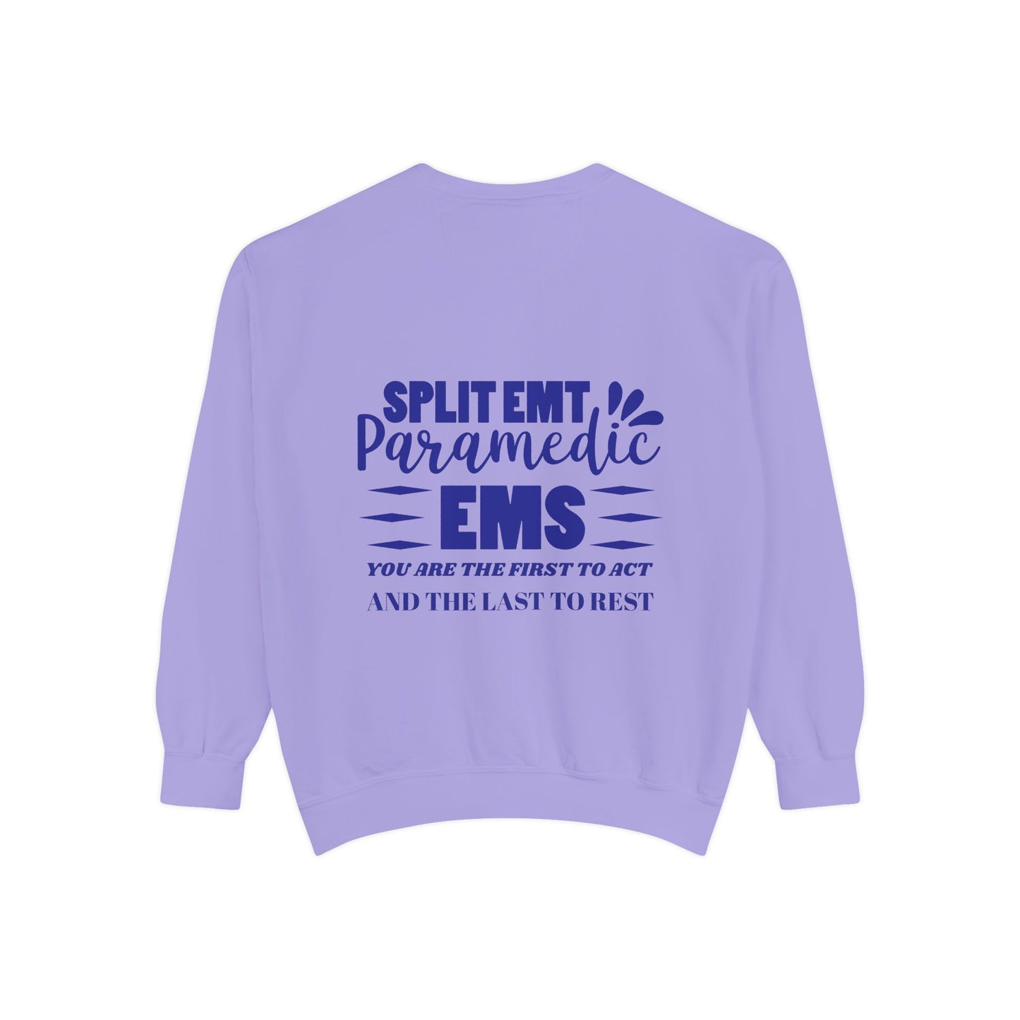 EMS Unisex Garment-Dyed Sweatshirt –You are the first to act and the last to rest
