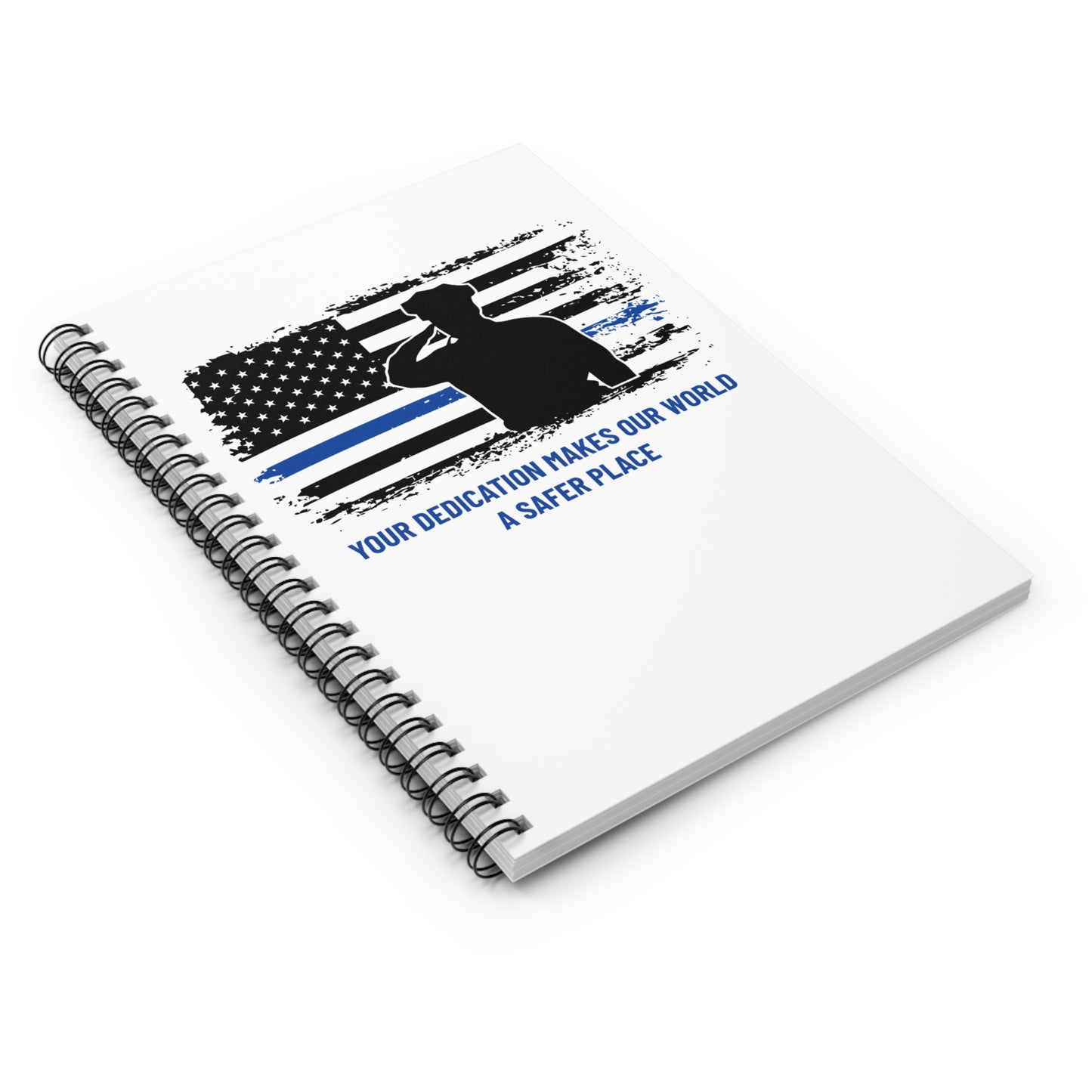Police Spiral Notebook – Your dedication makes our world a safer place