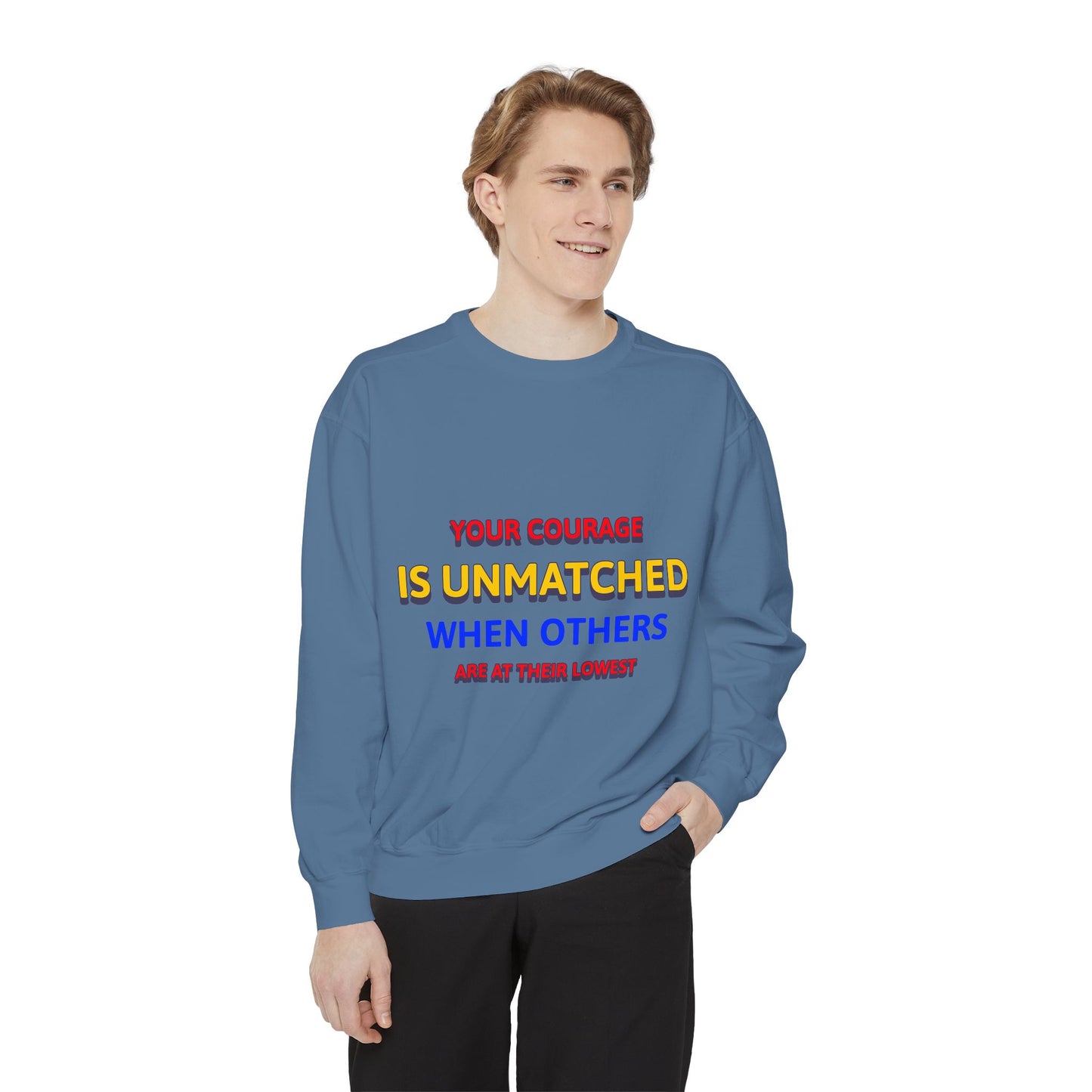 EMS Unisex Garment-Dyed Sweatshirt –Your courage is unmatched when others are at their lowest