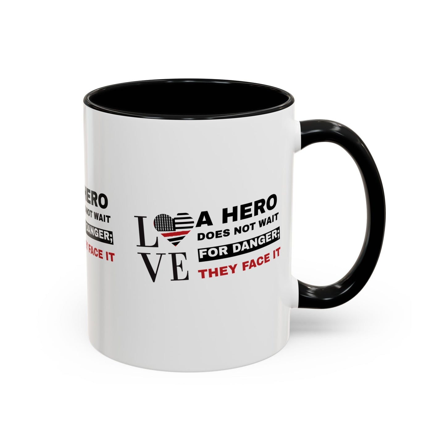 Firefighter Accent Coffee Mug – A hero does not wait for danger; they face it