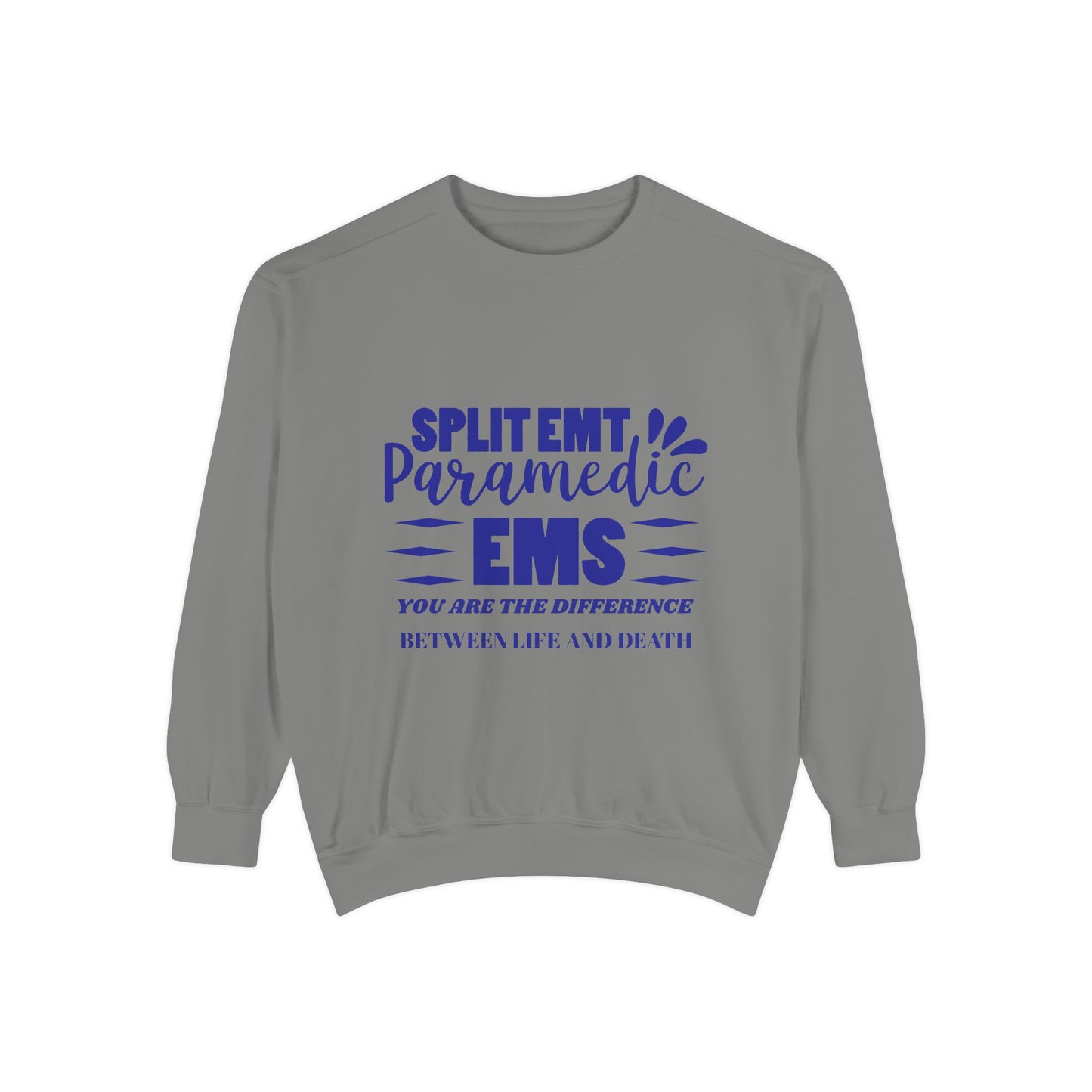 EMS Unisex Garment-Dyed Sweatshirt –You are the difference between life and death