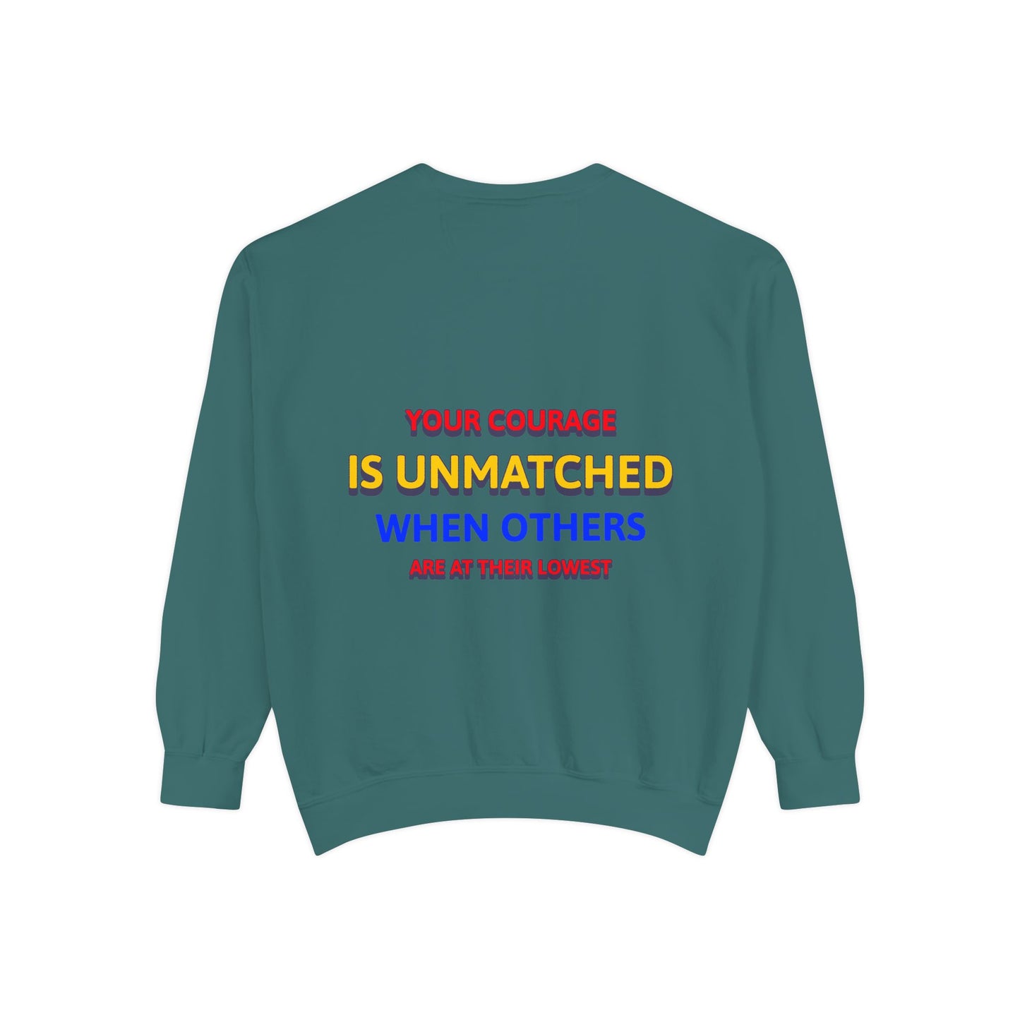EMS Unisex Garment-Dyed Sweatshirt –Your courage is unmatched when others are at their lowest