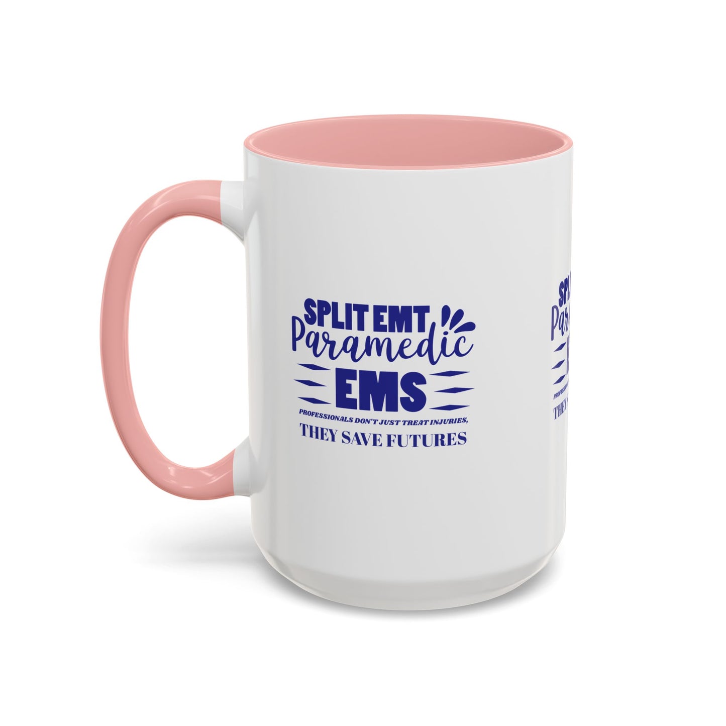 EMS Accent Coffee Mug – EMS professionals don't just treat injuries, they save futures