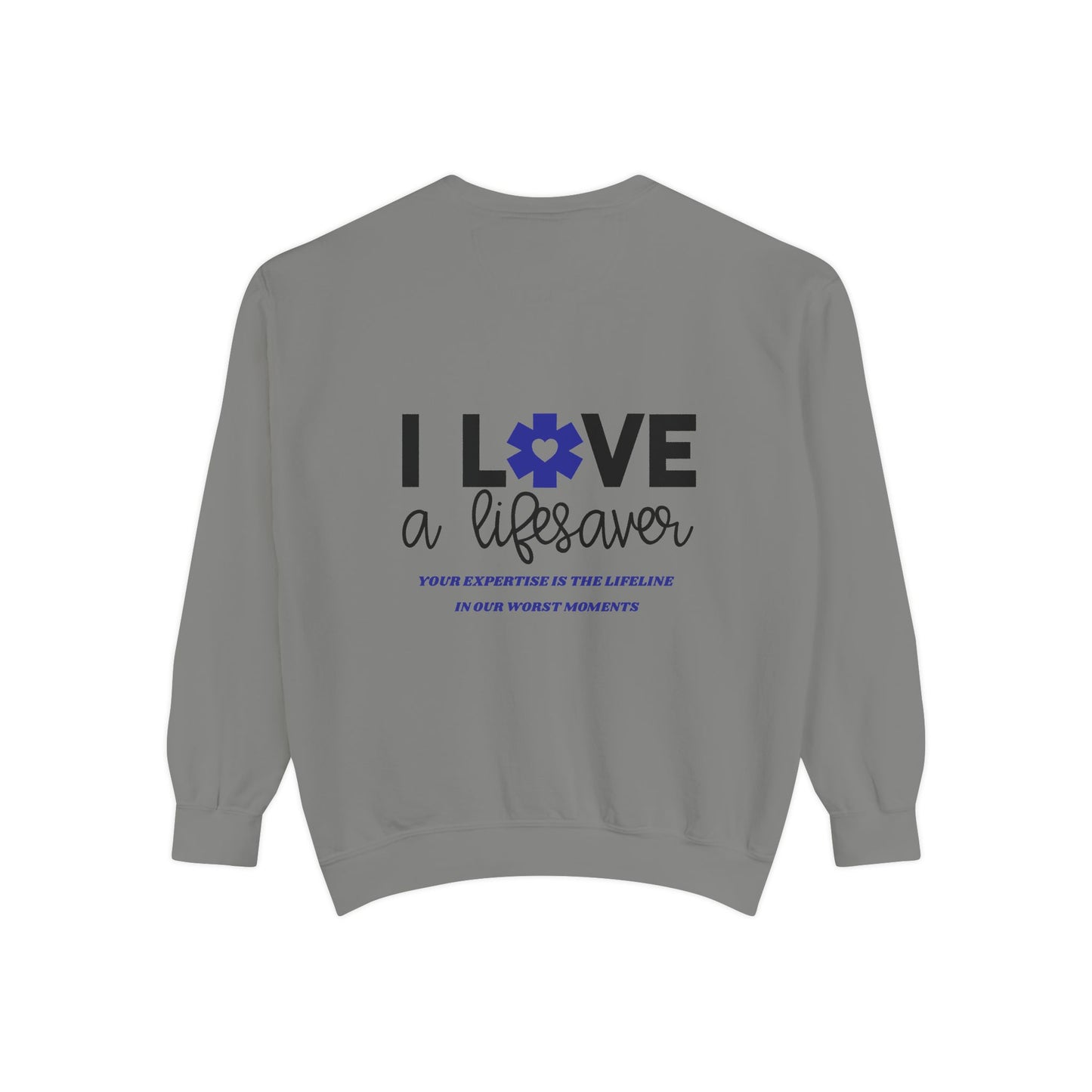 EMS Unisex Garment-Dyed Sweatshirt –Your expertise is the lifeline in our worst moments