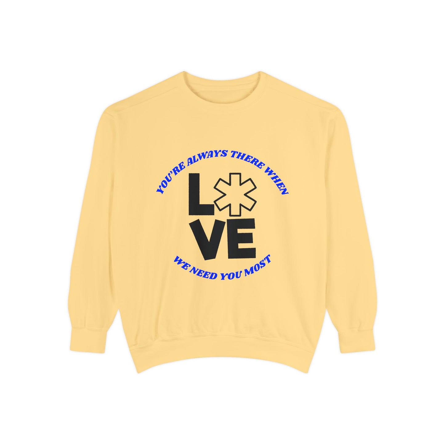 EMS Unisex Garment-Dyed Sweatshirt –You’re always there when we need you most