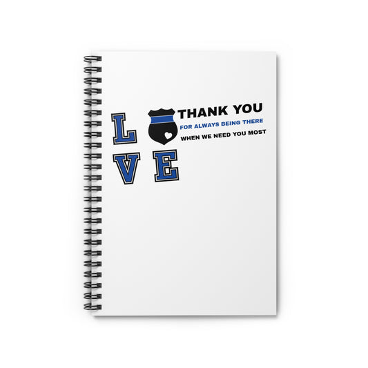 Police Spiral Notebook – Thank you for always being there when we need you most