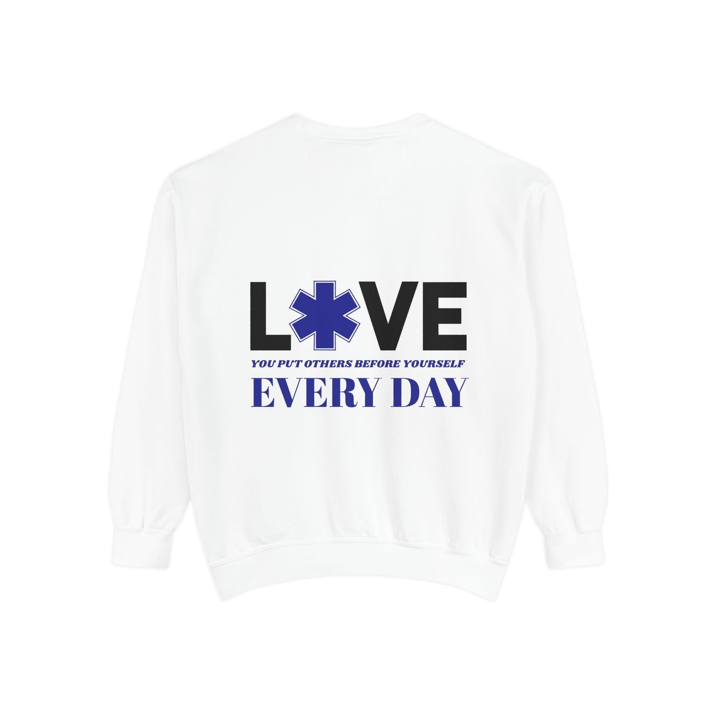 EMS Unisex Garment-Dyed Sweatshirt –You put others before yourself every day