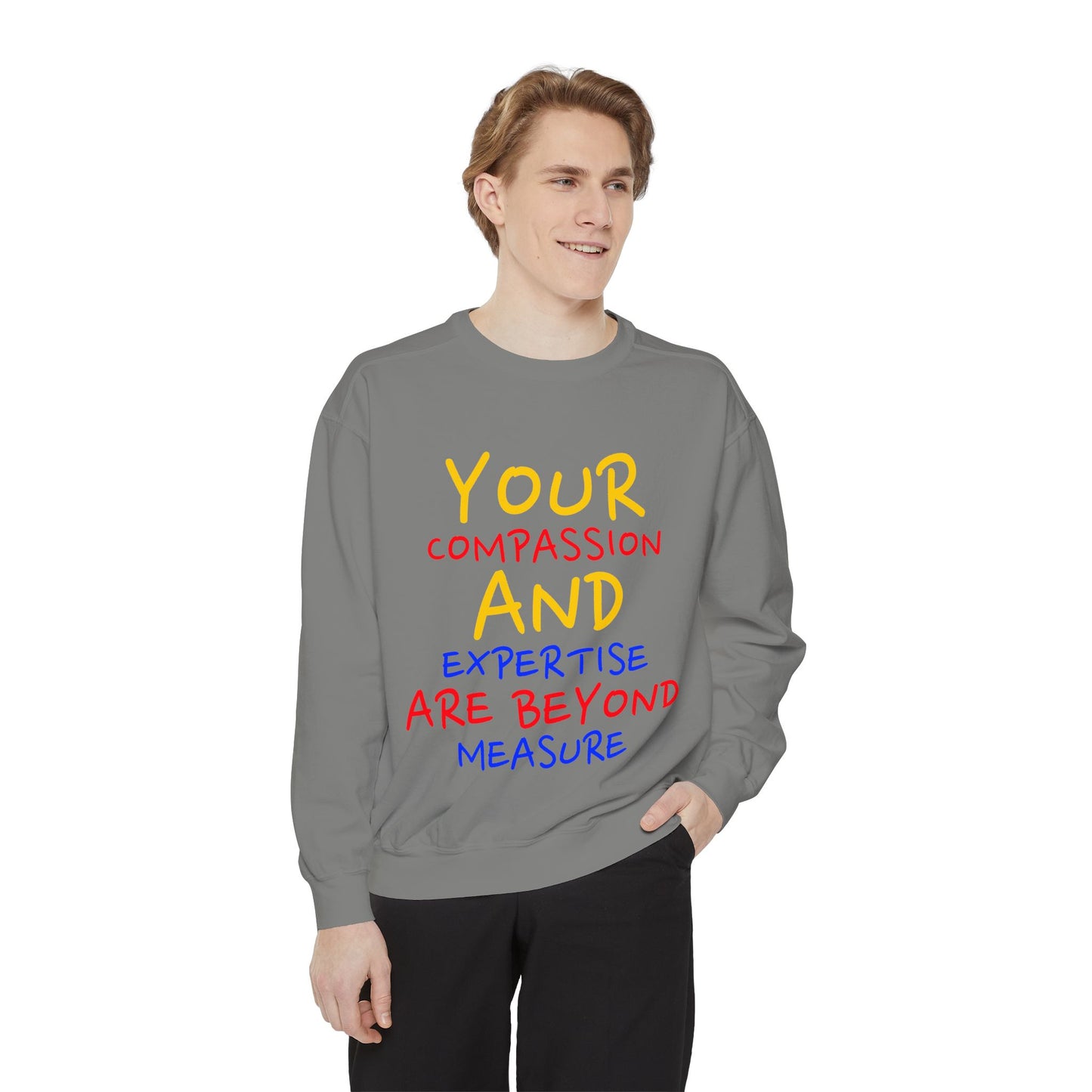 EMS Unisex Garment-Dyed Sweatshirt –Your compassion and expertise are beyond measure