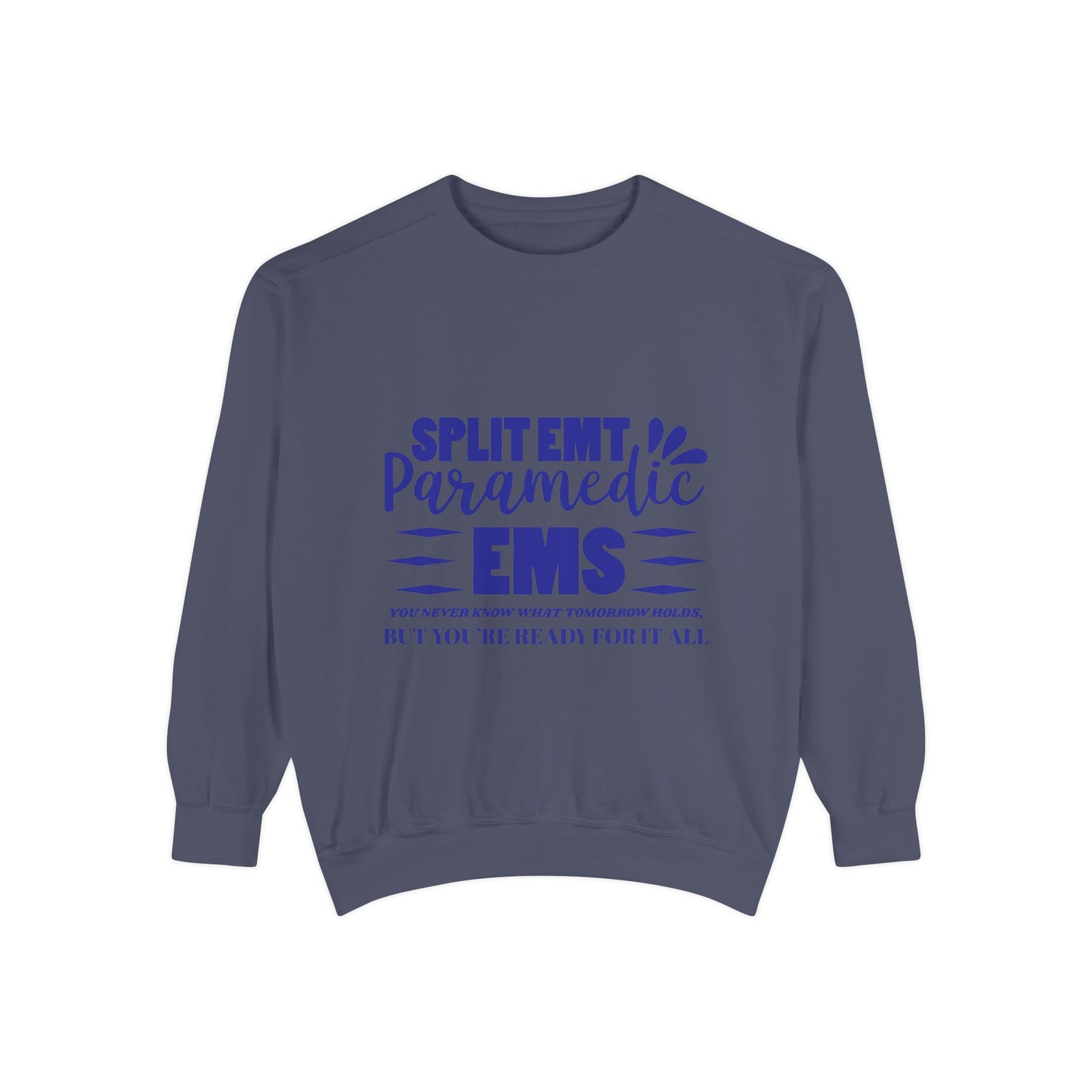 EMS Unisex Garment-Dyed Sweatshirt –You never know what tomorrow holds, but you’re ready for it all