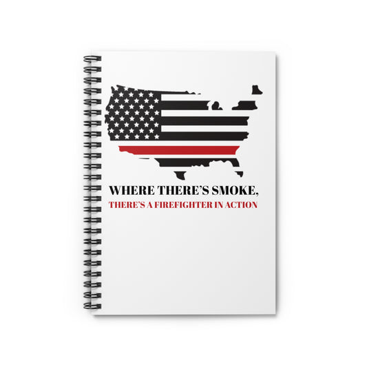 Firefighter Spiral Notebook – Where there’s smoke, there’s a firefighter in action