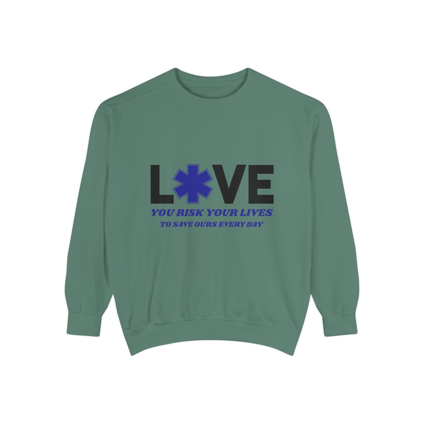 EMS Unisex Garment-Dyed Sweatshirt –You risk your lives to save ours every day