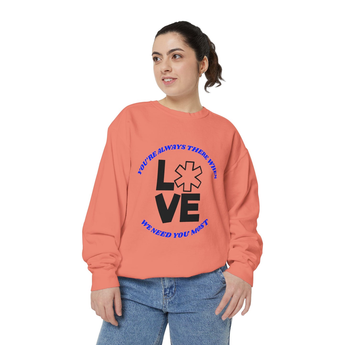 EMS Unisex Garment-Dyed Sweatshirt –You’re always there when we need you most