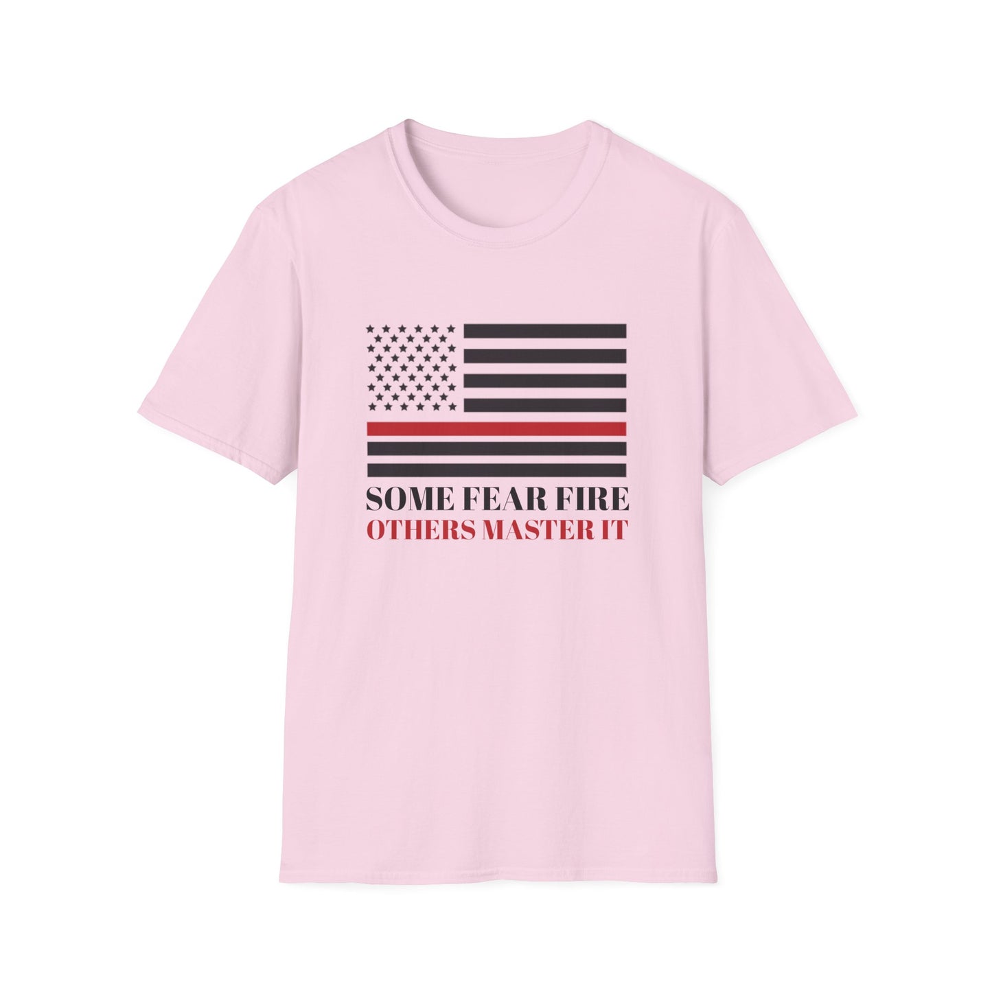 Firefighter Softstyle T-Shirt – Some fear fire, others master it
