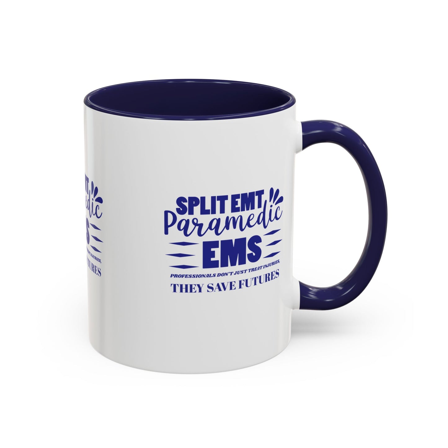 EMS Accent Coffee Mug – EMS professionals don't just treat injuries, they save futures