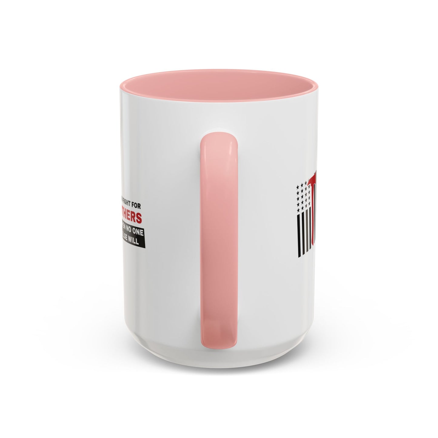 Firefighter Accent Coffee Mug – You fight for others when no one else will