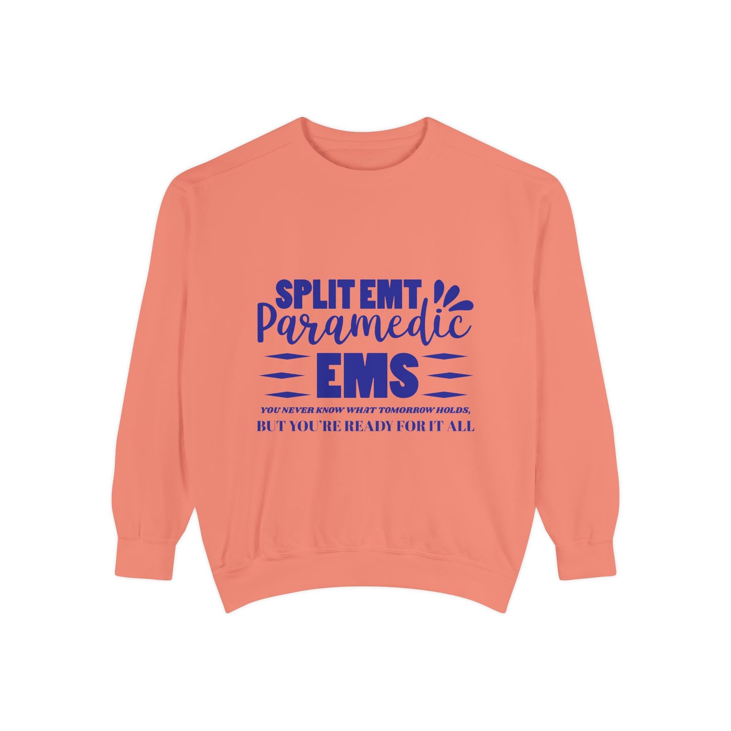 EMS Unisex Garment-Dyed Sweatshirt –You never know what tomorrow holds, but you’re ready for it all